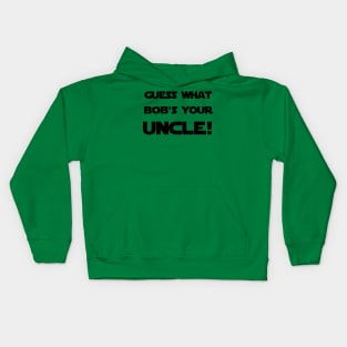 Bob's Your Uncle Kids Hoodie